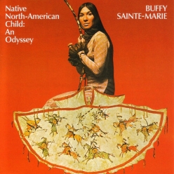Buffy Sainte-Marie - Native North American Child An Odyssey